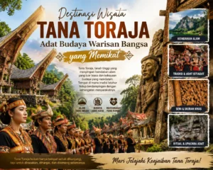 Destinasi Wisata Tana Toraja Adat Budaya Warisan Bangsa yang Memikat
