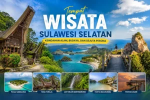 Menjelajahi Pesona Tempat Wisata di Sulawesi Selatan Destinasi Memikat untuk Anda